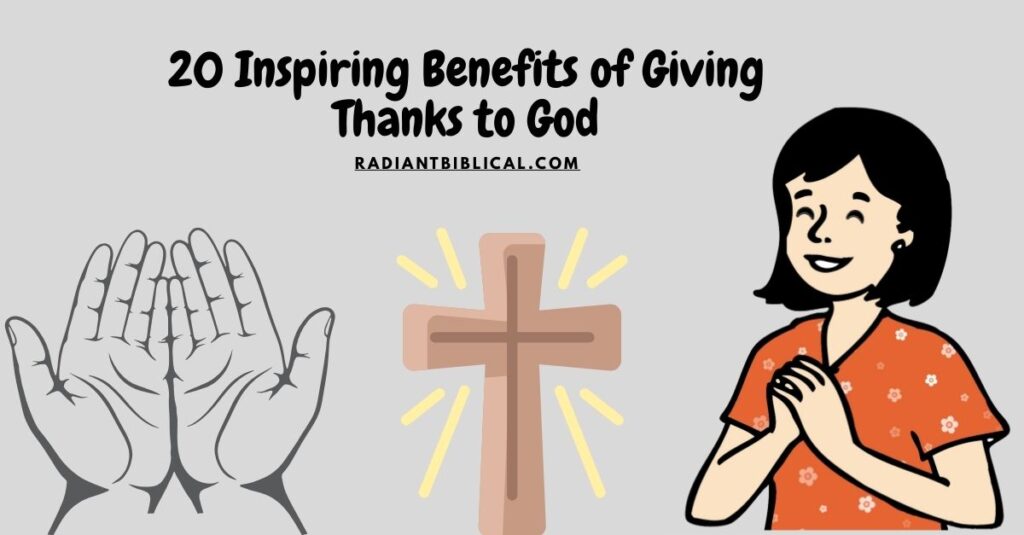 20 Inspiring Benefits of Giving Thanks to God