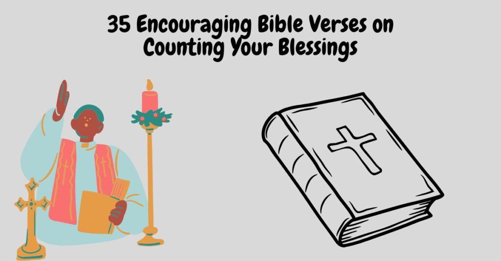 35 Encouraging Bible Verses on Counting Your Blessings