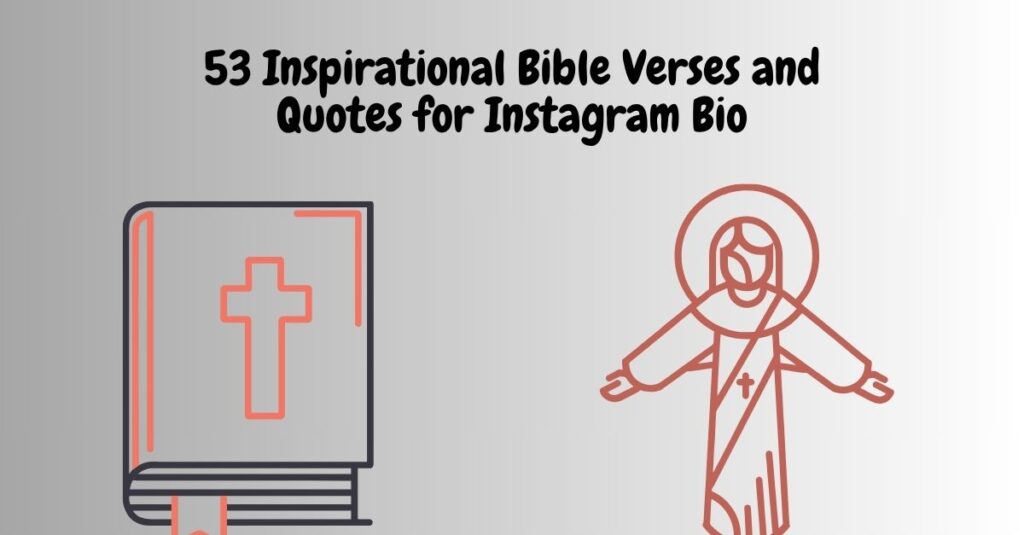 53 Inspirational Bible Verses and Quotes for Instagram Bio