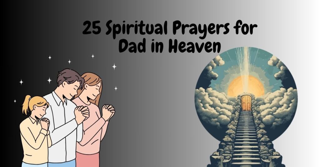 25 spiritual prayers for dad in heaven