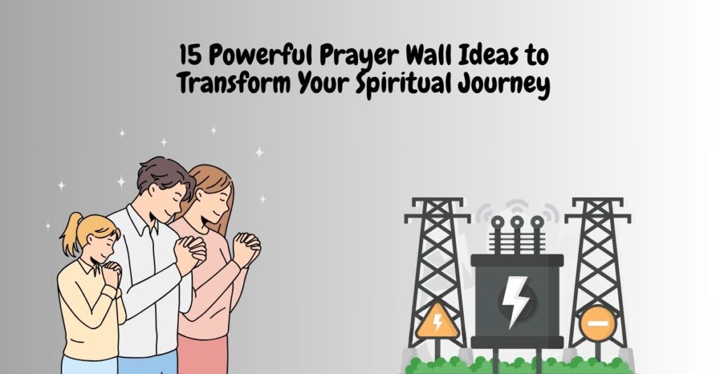 15 Powerful Prayer Wall Ideas to Transform Your Spiritual Journey