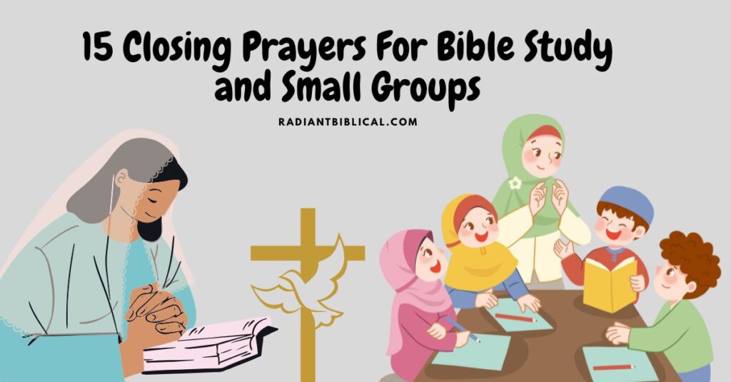 15 Closing Prayers For Bible Study and Small Groups